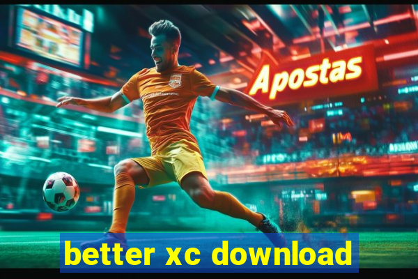 better xc download